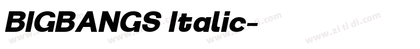 BIGBANGS Italic字体转换 BIGBANGS Italic字体转换